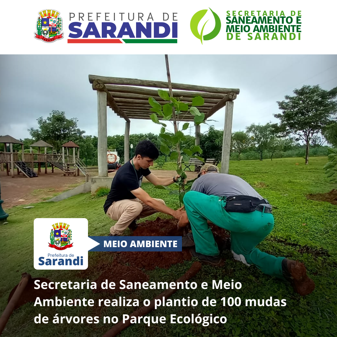 Secretaria de Saneamento e Meio Ambiente realiza o plantio de 100 mudas de árvores no Parque Ecológico
